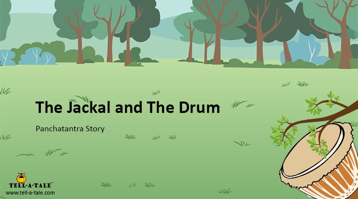 The jackal and the drum panchatantra story